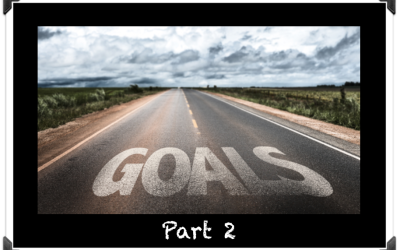 How to Create S.M.A.R.T.E.R. Goals: Part 2