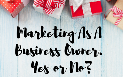 Tip 3 out of 12: Marketing As A Business Owner. Yes or No?
