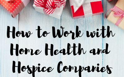 Tip 4 out of 12: How to Work with Home Health and Hospice Companies
