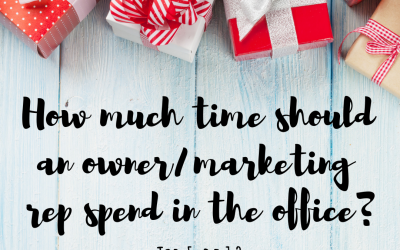 Tip 5 out of 12: How much time should an owner/marketing rep spend in the office?