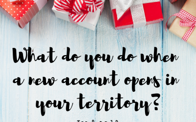 Tip 8 out of 12: What do you do when a new account opens in your territory?