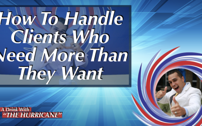 How To Handle Clients Who Need More Than They Want