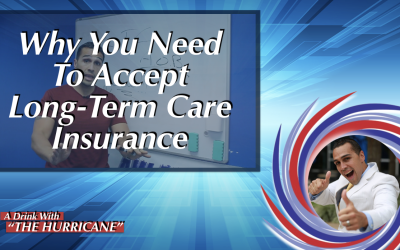 Why You Need To Accept Long-Term Care Insurance