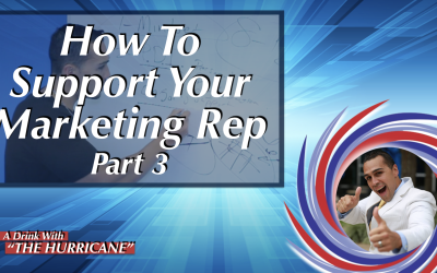 How To Support Your Marketing Rep: Part 3