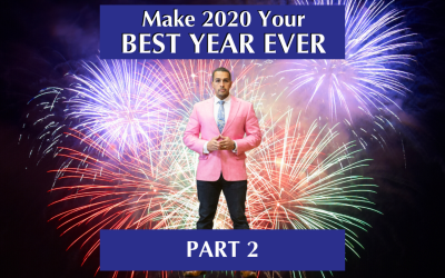Make 2020 Your Best Year Ever (Part 2)