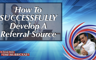 How To SUCCESSFULLY Develop A Referral Source