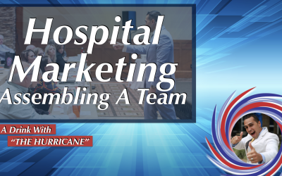 Hospital Marketing: Assembling a Team