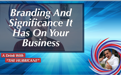 Branding And Significance It Has On Your Business