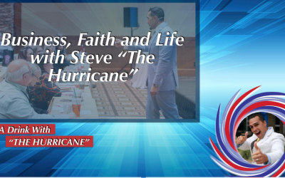 Business, Faith and Life with Steve “The Hurricane” Weiss