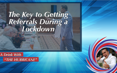 The Key to Getting Referrals During a Lockdown