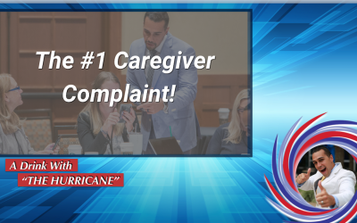 The Number One Caregiver Complaint!