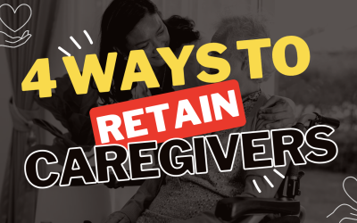4 Ways To Retain Caregivers