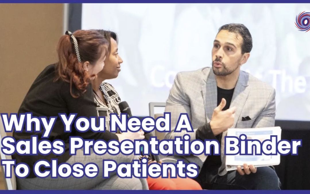 Why You Need A Sales Presentation Binder To Close Patients