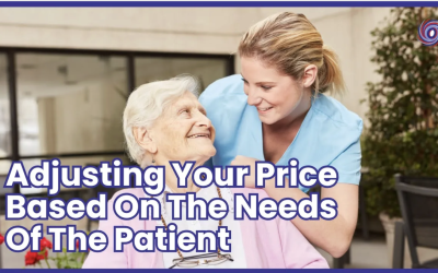 Adjusting Your Price Based On The Needs Of The Patient